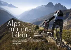 Cover: 9781910240366 | Alps Mountain Biking | Steve Mallett | Taschenbuch | Englisch | 2015