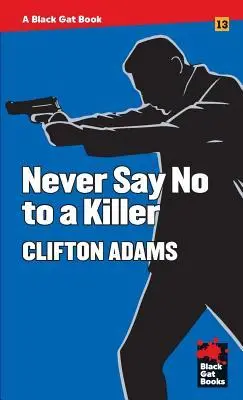 Cover: 9781944520366 | Never Say No to a Killer | Clifton Adams | Taschenbuch | Englisch