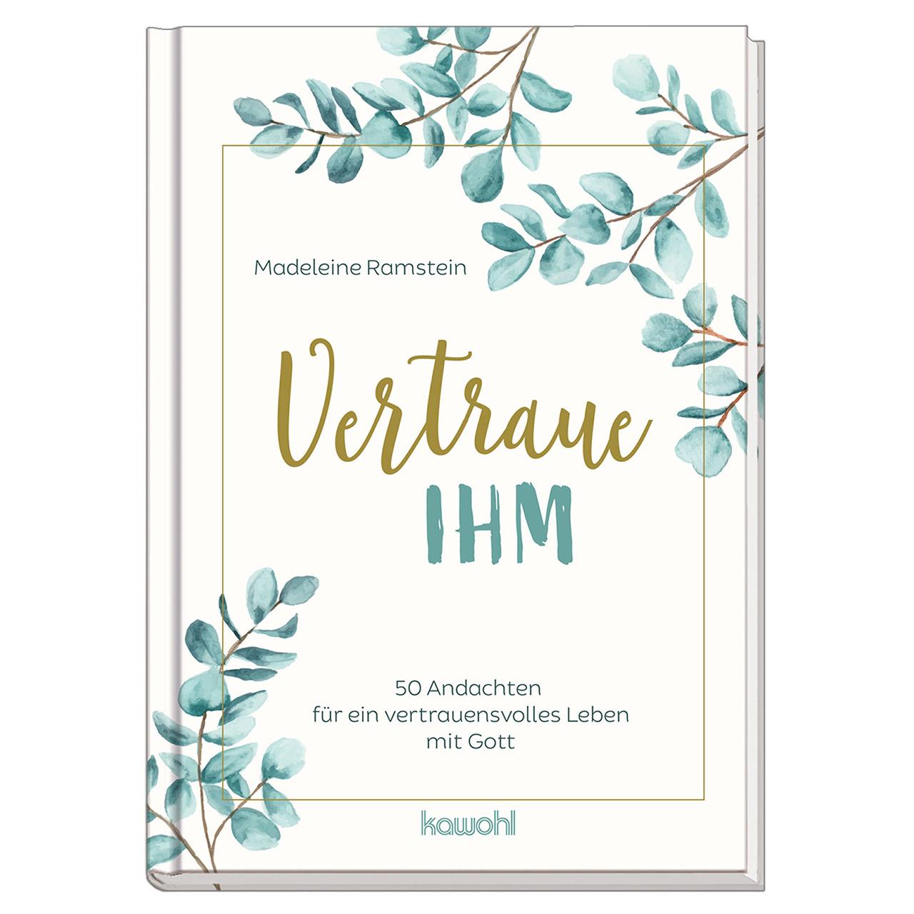 Cover: 9783863380366 | Vertraue ihm | Andachtsbuch | Madeleine Ramstein | Buch | Buch | 2024