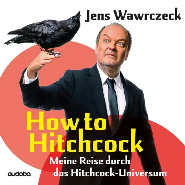 Cover: 9783948210366 | How to Hitchcock (Meine Reise durch das Hitchcock- | Jens Wawrczeck