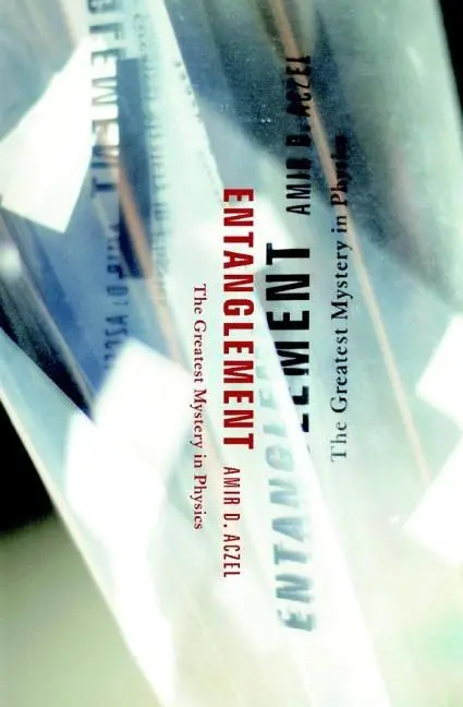 Cover: 9780470850466 | Entanglement | The Greatest Mystery in Physics | Amir D Aczel | Buch