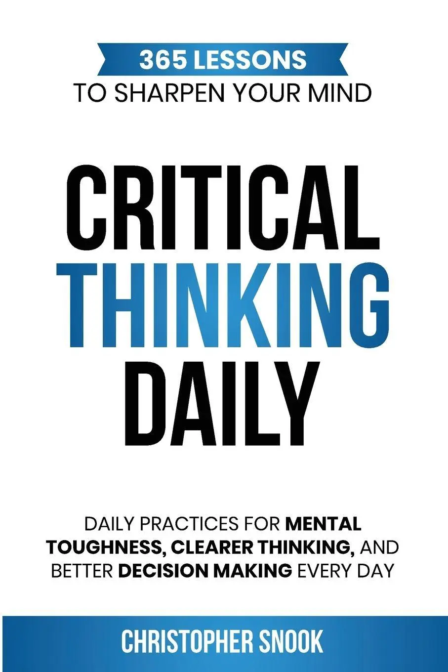 Cover: 9781069730466 | Critical Thinking Daily | Christopher Snook | Taschenbuch | Englisch