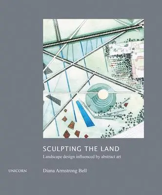 Cover: 9781912690466 | Sculpting the Land: Landcape Design Influenced by Abstract Art | Bell