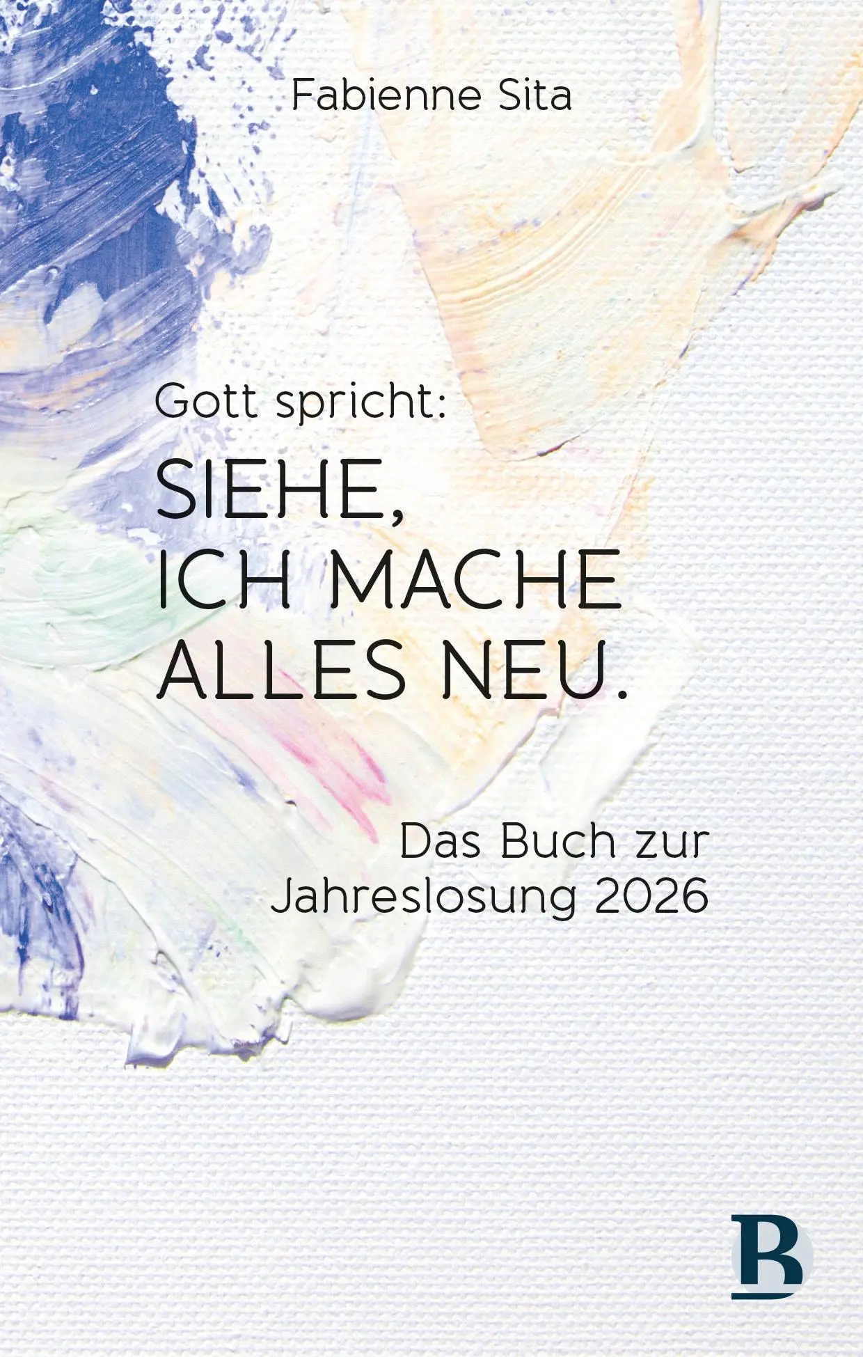 Cover: 9783417010466 | Gott spricht: Siehe, ich mache alles neu | Fabienne Sita | Buch | 2025