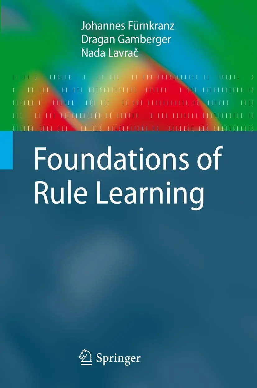 Cover: 9783642430466 | Foundations of Rule Learning | Johannes Fürnkranz (u. a.) | Buch