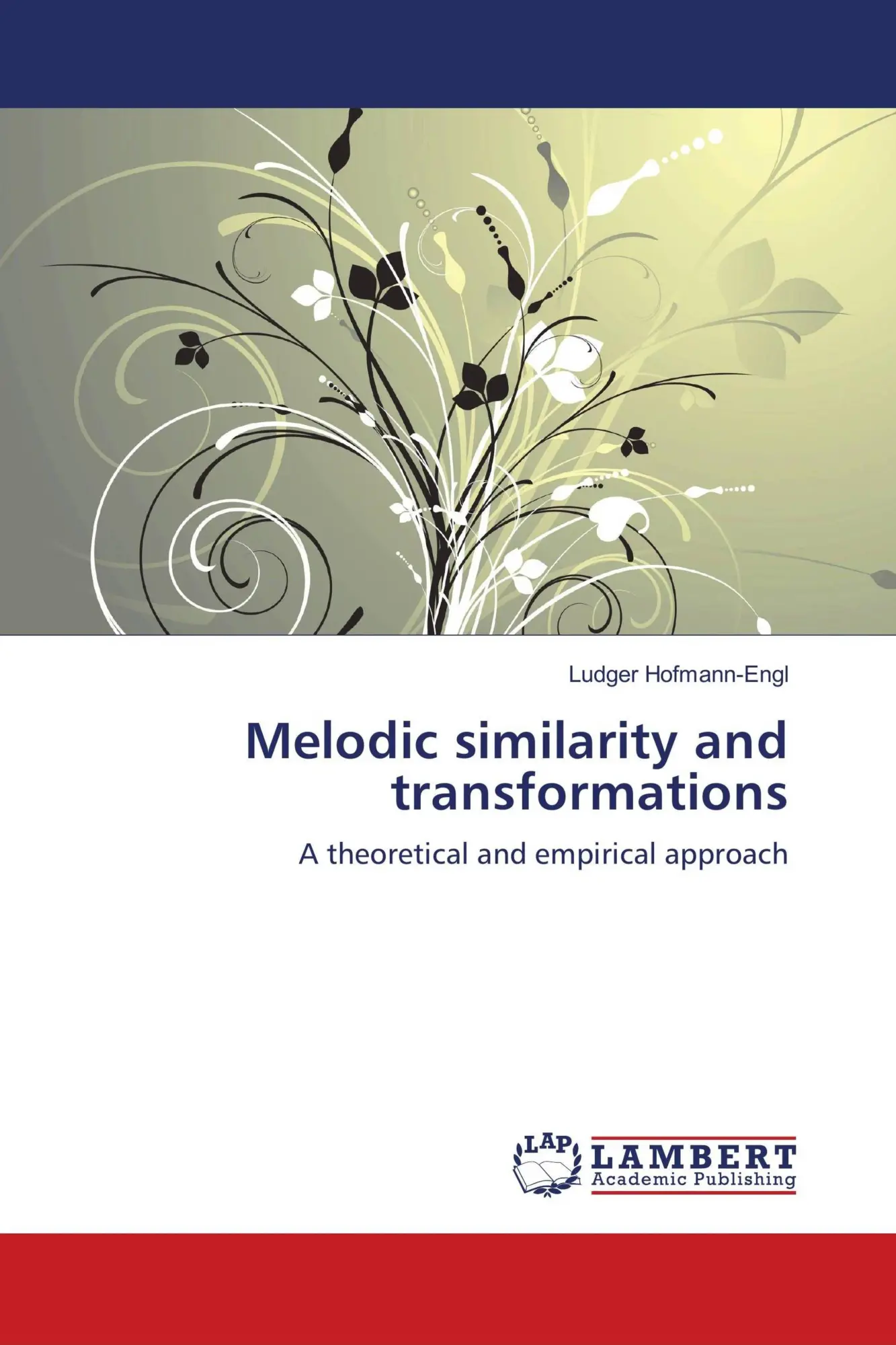 Cover: 9783838310466 | Melodic similarity and transformations | Ludger Hofmann-Engl | Buch