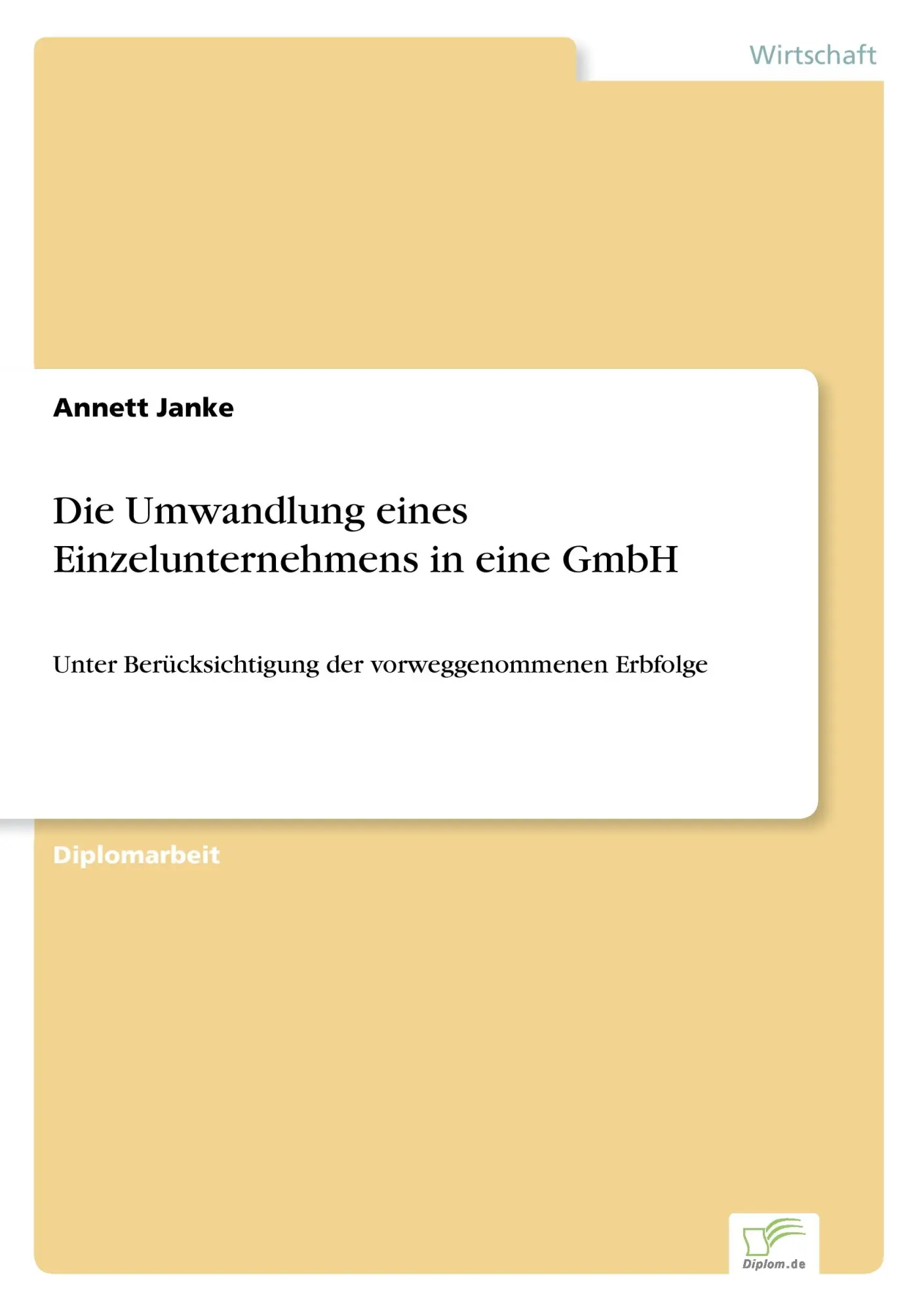 Cover: 9783838620466 | Die Umwandlung eines Einzelunternehmens in eine GmbH | Annett Janke