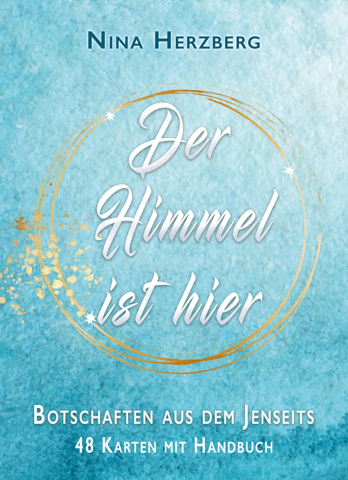 Cover: 9783964420466 | Der Himmel ist hier - Botschaften aus dem Jenseits | Nina Herzberg
