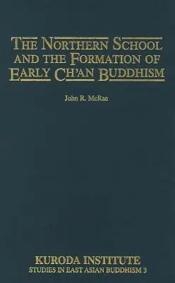 Cover: 9780824810566 | The Northern School and the Formation of Early Ch'an Buddhism | McRae
