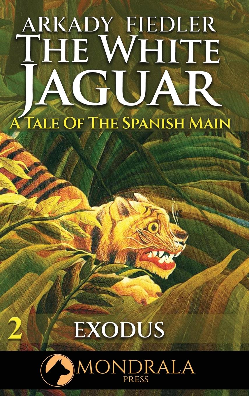 Cover: 9782919820566 | White Jaguar 2 | A Tale of the Spanish Main | Arkady Fiedler | Buch
