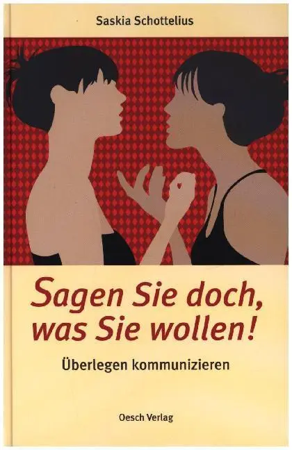 Cover: 9783035000566 | Sagen Sie doch, was Sie wollen! | Saskia Schottelius | Buch | 143 S.