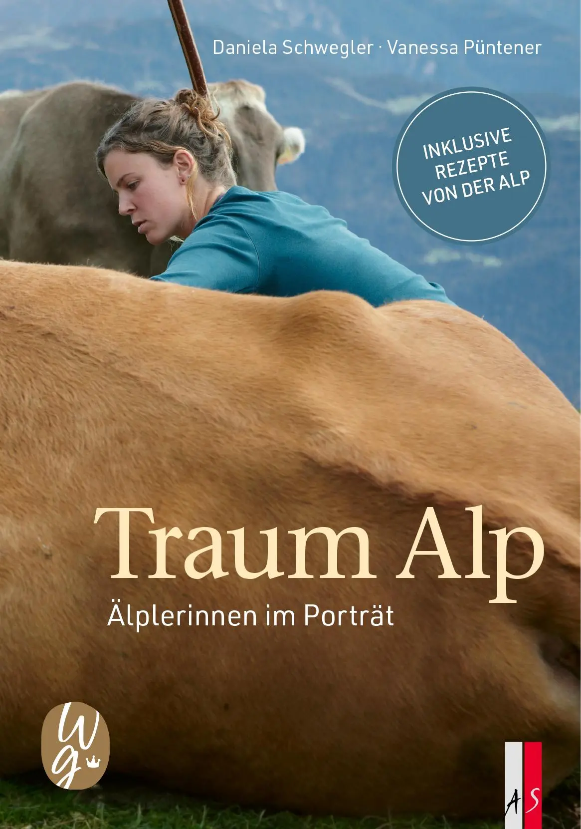 Cover: 9783039130566 | Traum Alp | Älplerinnen im Porträt | Daniela Schwegler | Buch | 284 S.
