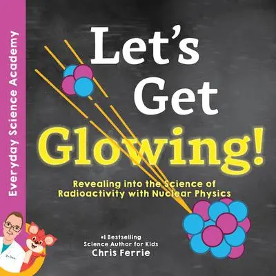 Cover: 9781492680666 | Let's Get Glowing! | Chris Ferrie | Buch | Englisch | 2020