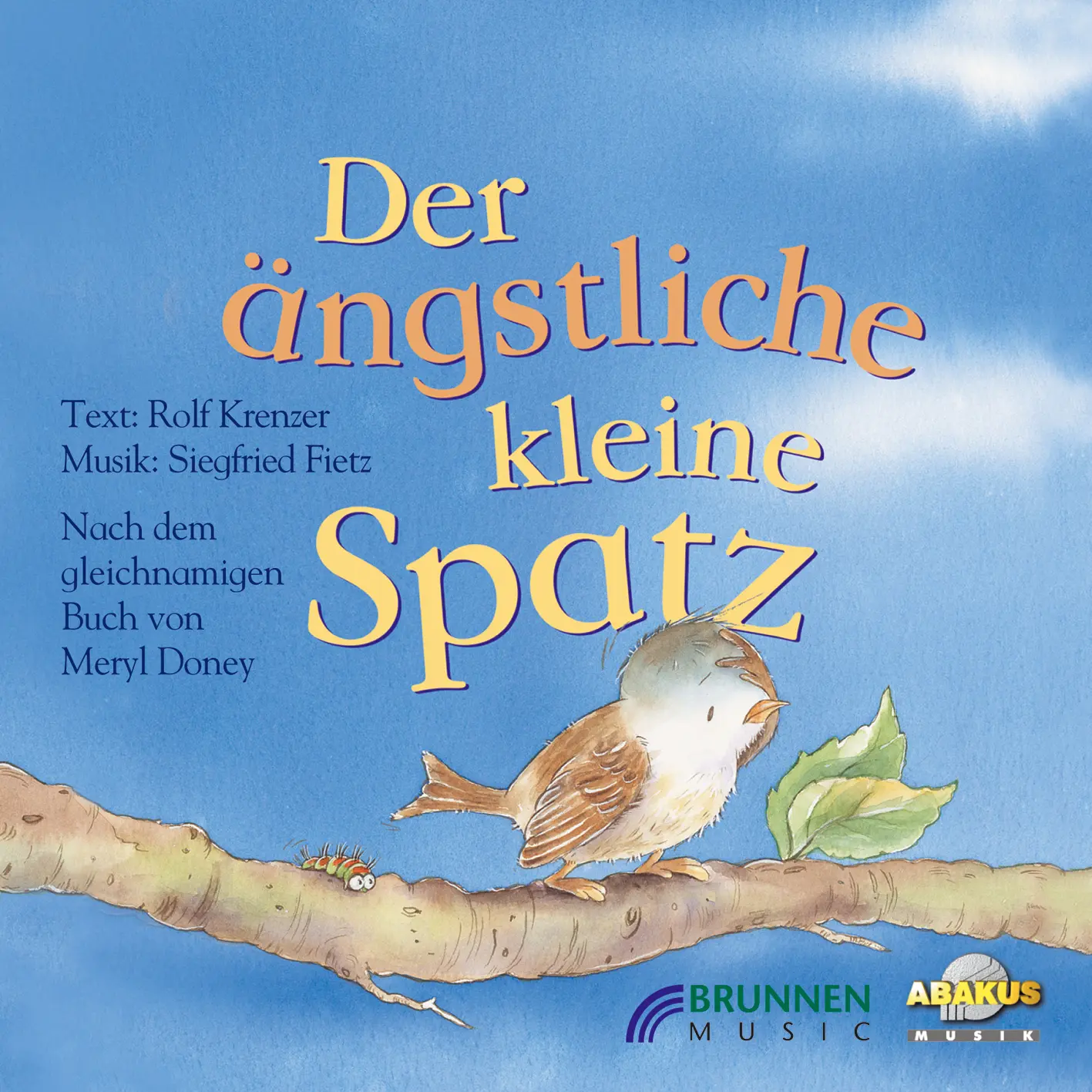 Cover: 9783881240666 | Der ängstliche kleine Spatz. CD | Meryl Doney (u. a.) | Audio-CD | CD