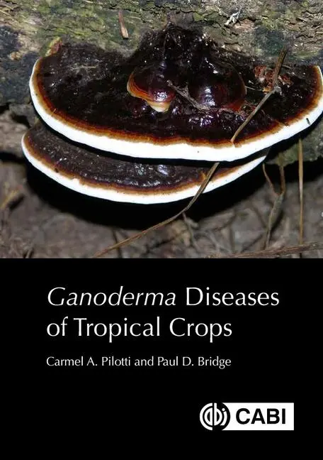 Cover: 9781800620766 | Ganoderma Diseases of Tropical Crops | Carmel A Pilotti (u. a.) | Buch