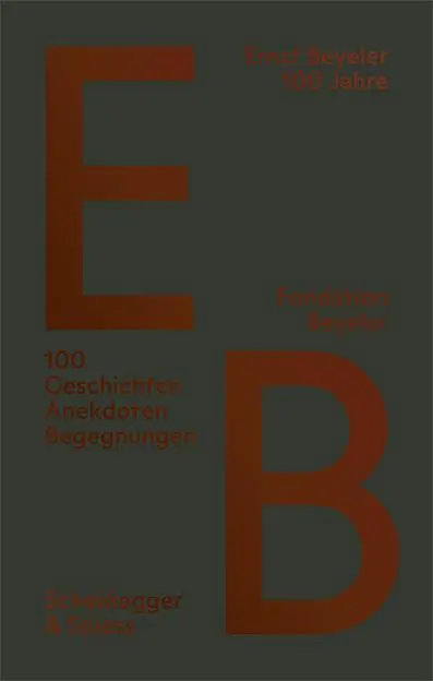 Cover: 9783039420766 | Ernst Beyeler - 100 Jahre | 100 Geschichten, Anekdoten, Begegnungen