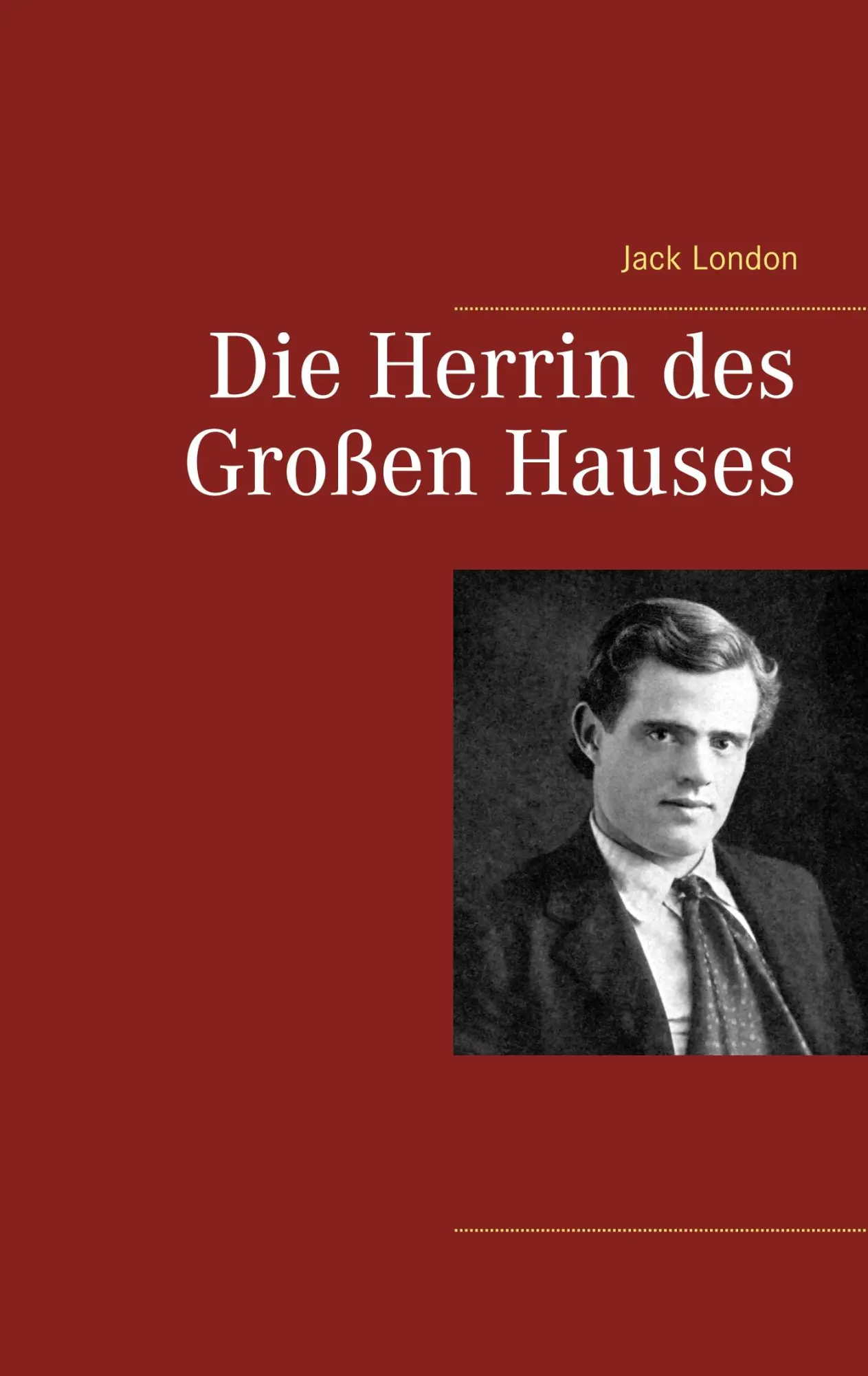 Cover: 9783744850766 | Die Herrin des Großen Hauses | Jack London | Taschenbuch | 232 S.