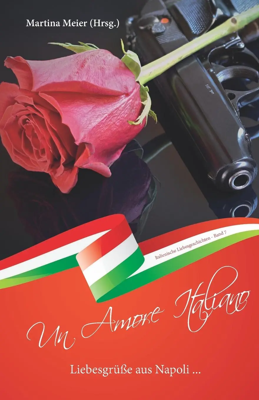Cover: 9783990510766 | Liebesgrüße aus Napoli - Un Amore Italiano | Martina Meier | Buch
