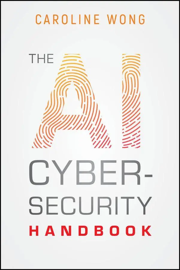 Cover: 9781394340866 | The AI Cybersecurity Handbook | Caroline Wong | Taschenbuch | Englisch