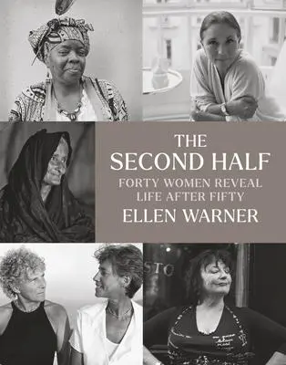 Cover: 9781684580866 | The Second Half | Forty Women Reveal Life After Fifty | Ellen Warner