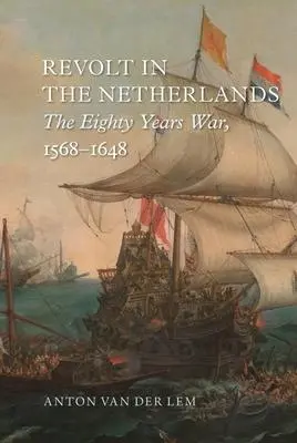 Cover: 9781789140866 | Revolt in the Netherlands: The Eighty Years War, 1568-1648 | Lem
