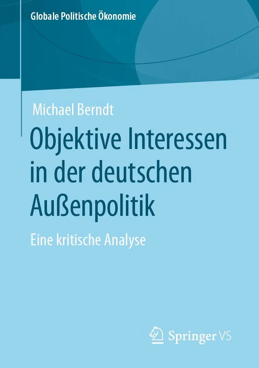 Cover: 9783658400866 | Objektive Interessen in der deutschen Außenpolitik | Michael Berndt