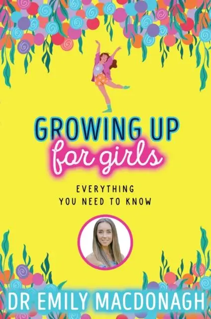 Cover: 9780702310966 | Growing Up for Girls: Everything You Need to Know | Emily MacDonagh