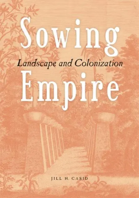 Cover: 9780816640966 | Sowing Empire | Landscape And Colonization | Jill H. Casid | Buch