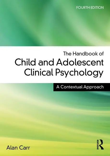 Cover: 9781032500966 | The Handbook of Child and Adolescent Clinical Psychology | Alan Carr