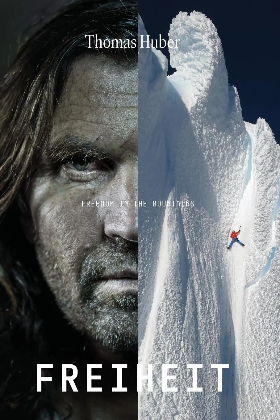 Cover: 9781955690966 | Freiheit | Freedom in the Mountains | Thomas Huber | Taschenbuch