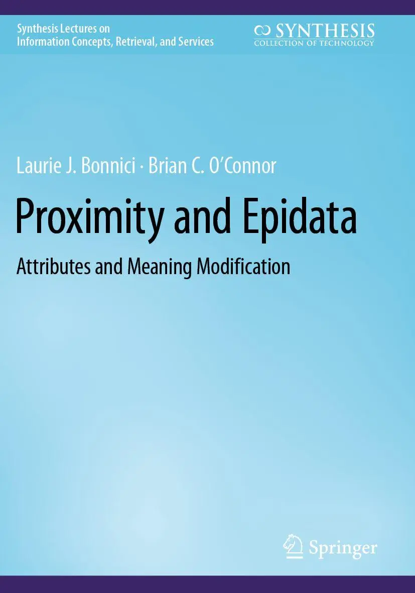 Synthesis Lectures on Information Concepts Retrieval and Services   Proximity and Epidata - Laurie J Bonnici Brian C OConnor Kartoniert (TB)
