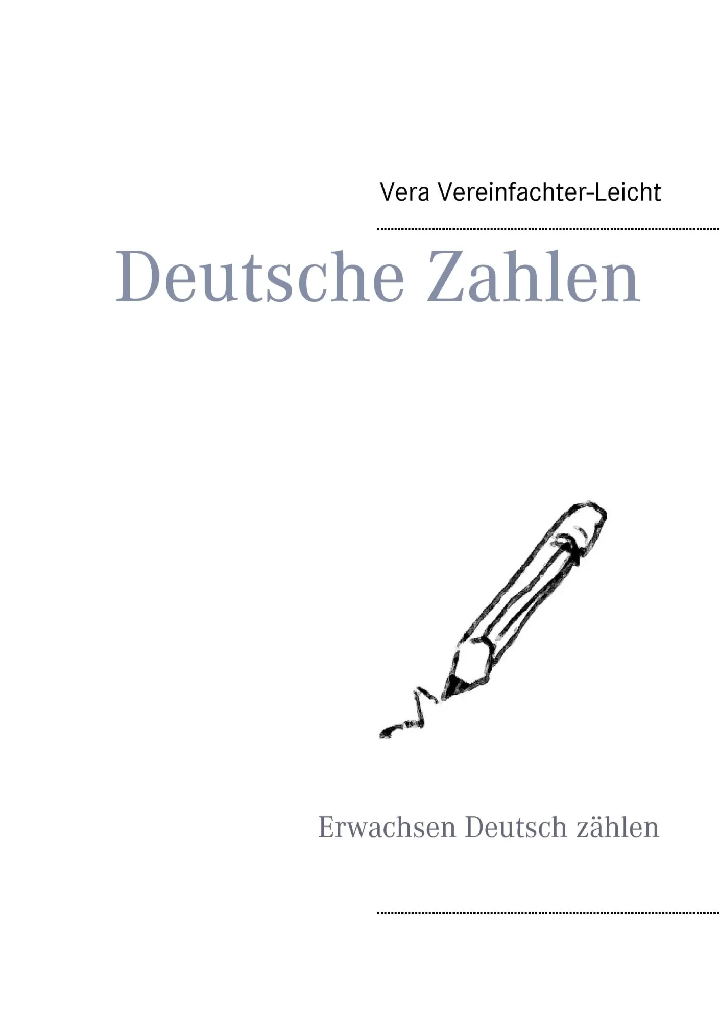 Cover: 9783741240966 | Deutsche Zahlen | Erwachsen Deutsch zählen | Vera Vereinfachter-Leicht