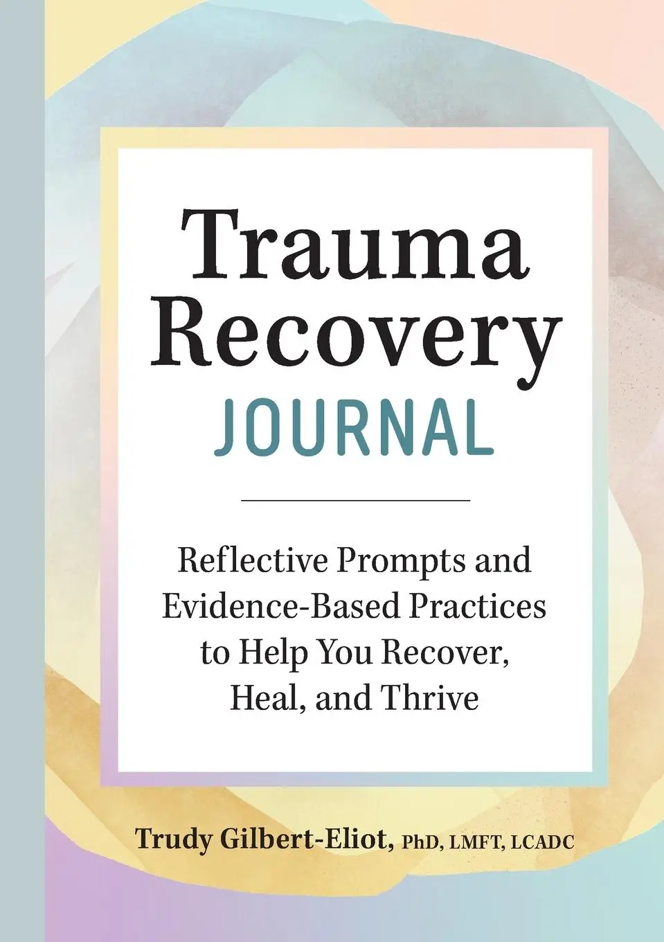 Cover: 9781638781066 | Trauma Recovery Journal | Trudy Gilbert-Eliot | Taschenbuch | Englisch