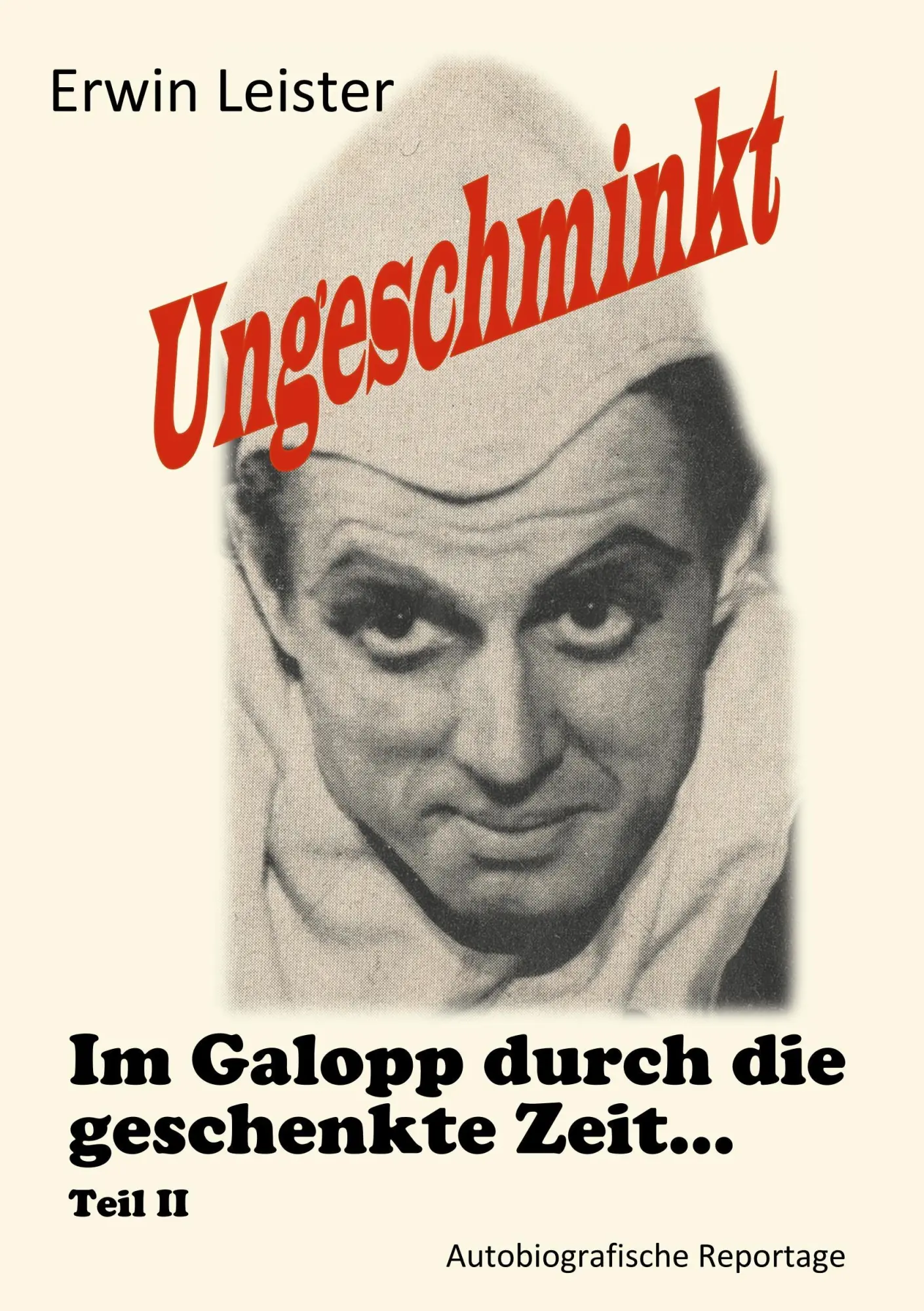 Cover: 9783744891066 | Ungeschminkt | Erwin Leister | Taschenbuch | Paperback | 296 S. | 2017
