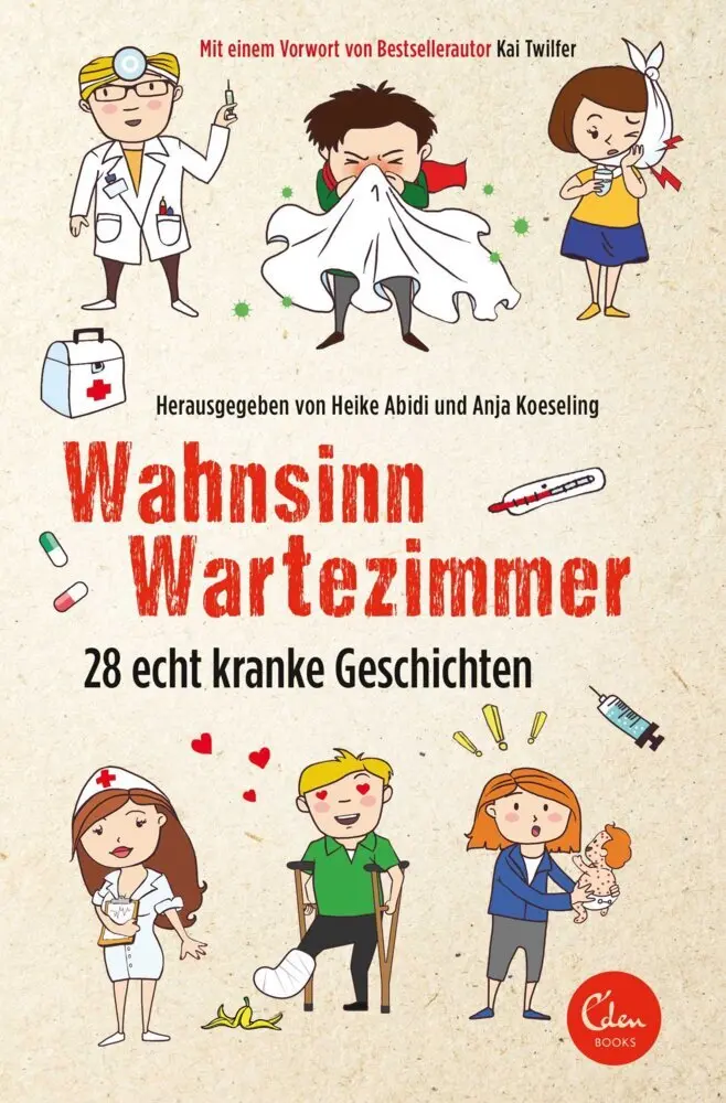 Cover: 9783959101066 | Wahnsinn Wartezimmer | 28 echt kranke Geschichten | Abidi (u. a.) Cover: 9783959101066 | Wahnsinn Wartezimmer | 28 echt kranke Geschichten | Abidi (u. a.)