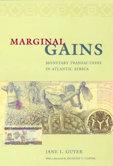 Cover: 9780226311166 | Marginal Gains | Monetary Transactions in Atlantic Africa | Guyer