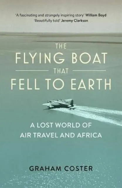 Cover: 9780993291166 | The Flying Boat That Fell to Earth | Graham Coster | Taschenbuch