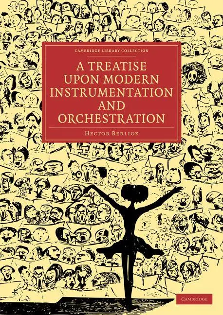 Cover: 9781108021166 | A Treatise Upon Modern Instrumentation and Orchestration | Berlioz