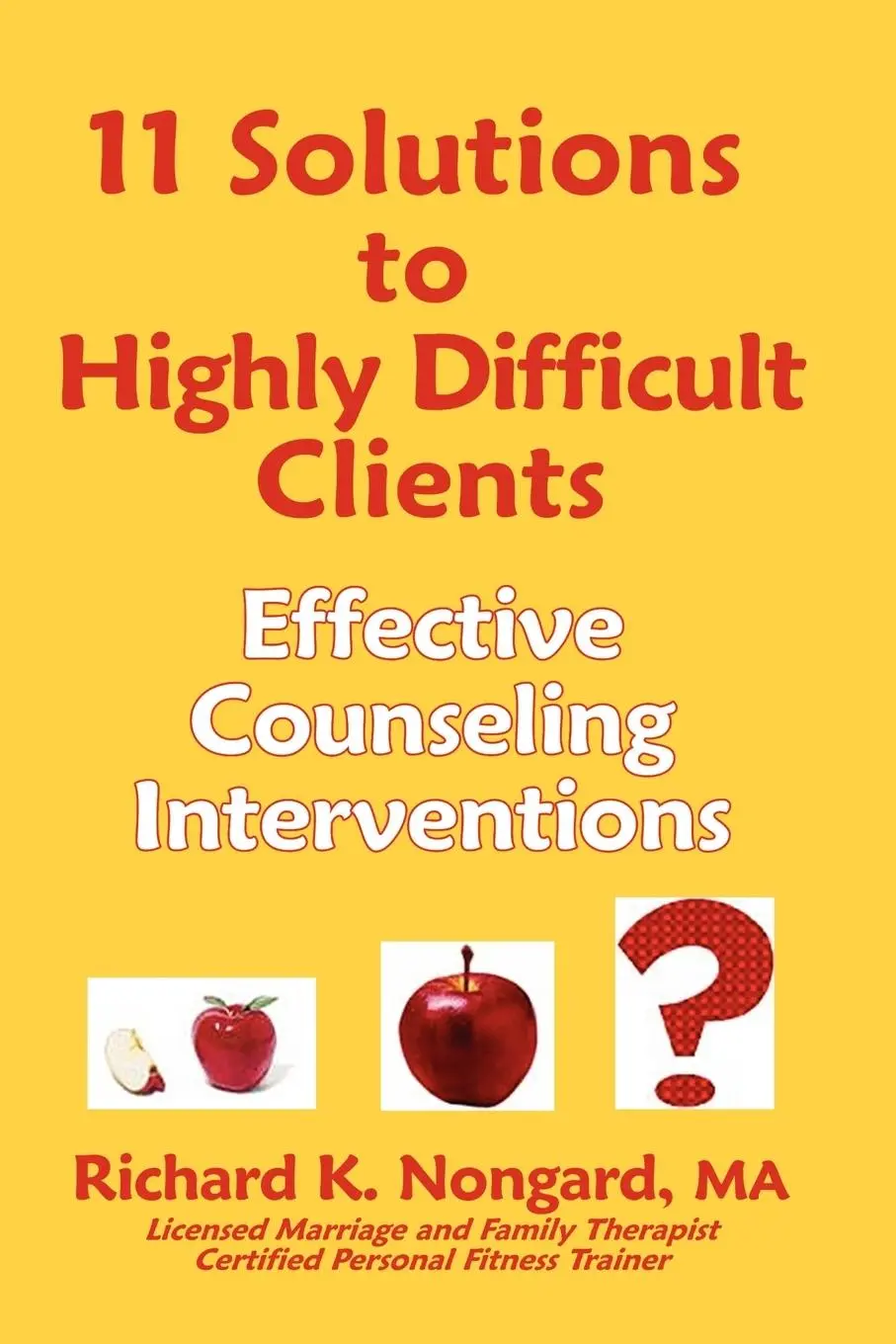 Cover: 9781411651166 | 11 Solutions to Highly Difficult Clients | Richard K. Nongard | Buch