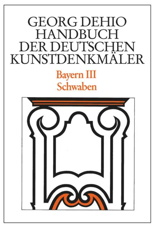 Cover: 9783422031166 | Bayern 3. Schwaben. Handbuch der Deutschen Kunstdenkmäler | Dehio | XI