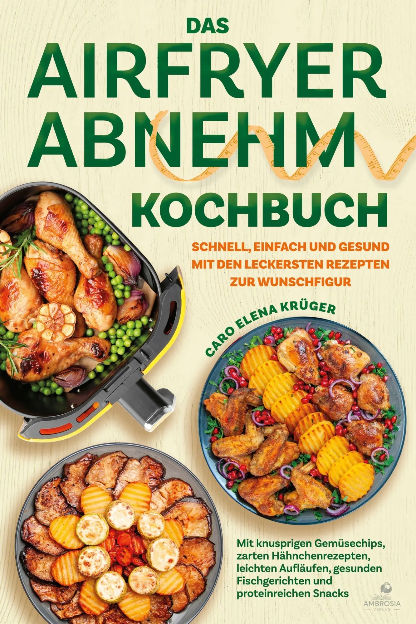 Cover: 9783690331166 | Das Airfryer Abnehm Kochbuch | Caro Elena Krüger | Taschenbuch | 2026