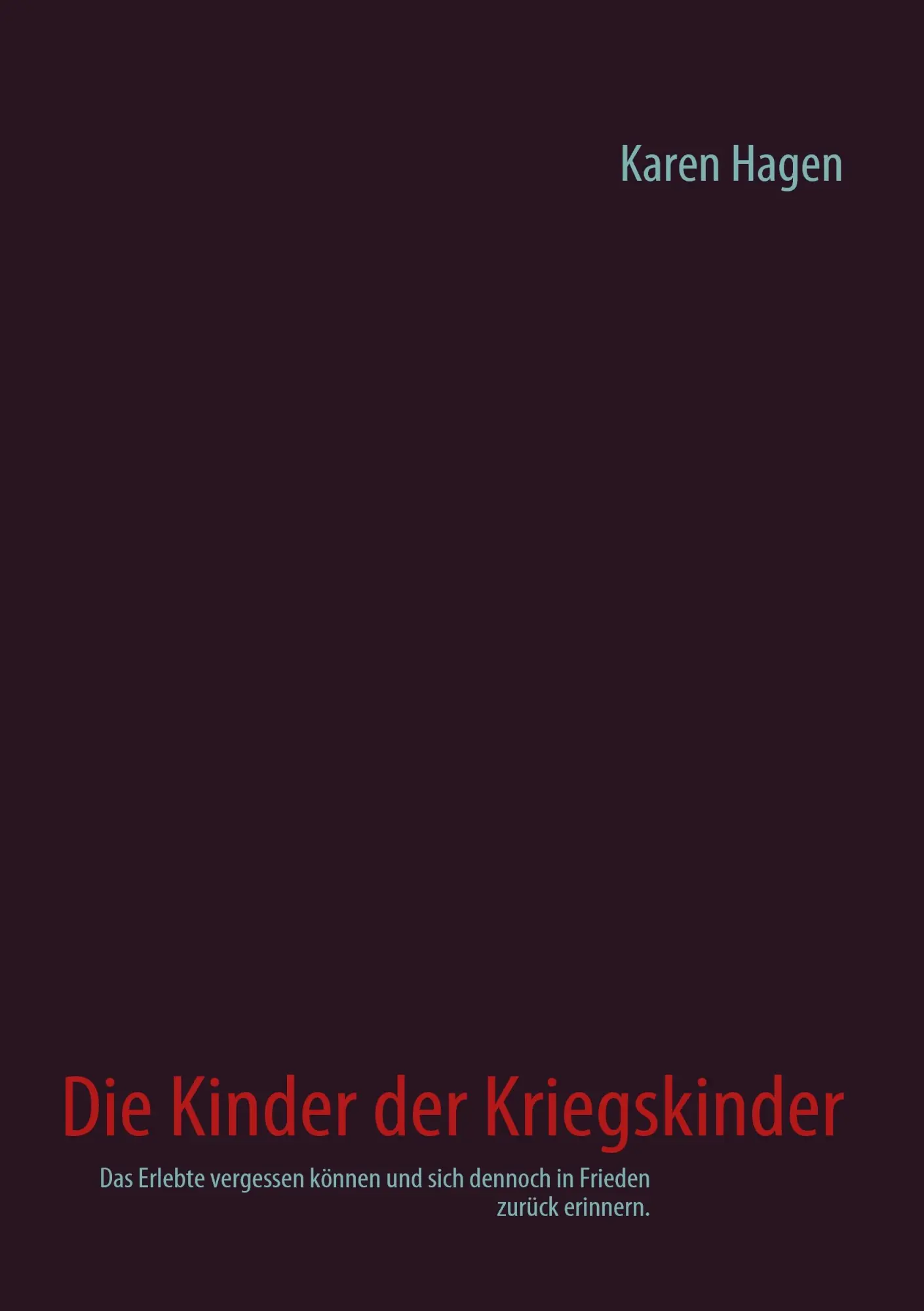 Cover: 9783842341166 | Die Kinder der Kriegskinder | Karen Hagen | Taschenbuch | 92 S. | 2010