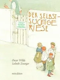 Cover: 9783865661166 | Der selbstsüchtige Riese | Oscar/Zwerger, Lisbeth Wilde | Buch | 28 S.