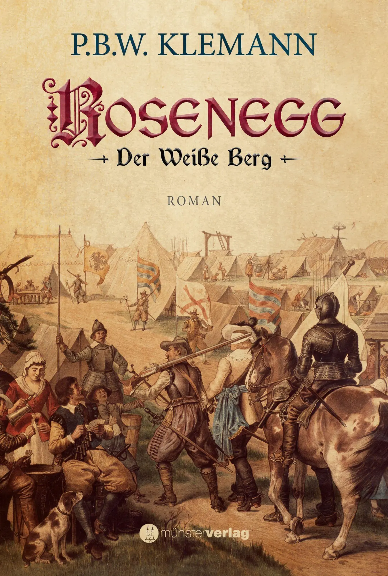 Cover: 9783907301166 | Rosenegg | Der Weiße Berg | P.B.W. Klemann | Buch | 598 S. | Deutsch