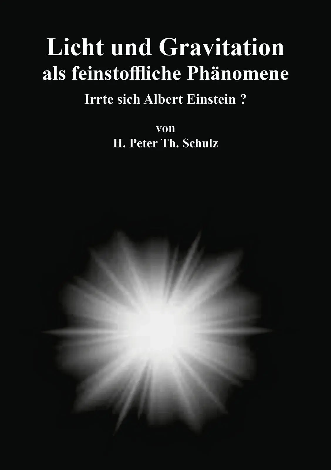 Licht und Gravitation als feinstoffliche Phänomene