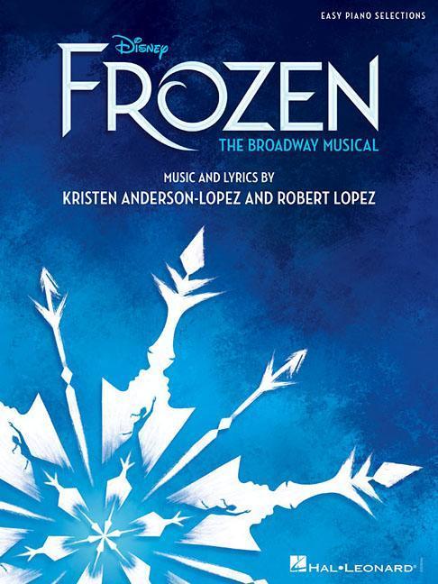 Cover: 9781540031266 | Disney's Frozen - The Broadway Musical | Easy Piano Selections | Buch
