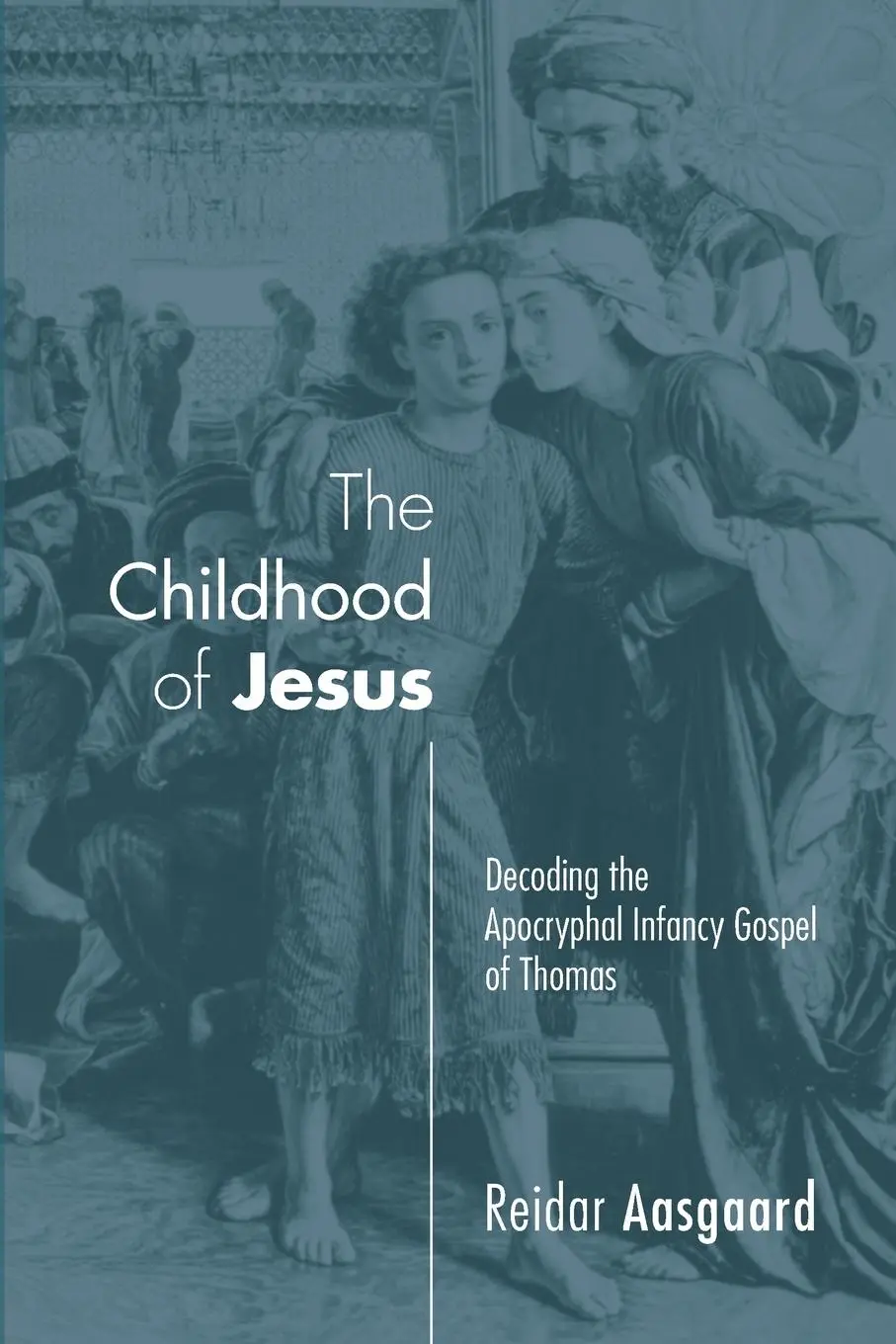 Cover: 9781606081266 | The Childhood of Jesus | Reidar Aasgaard | Taschenbuch | Englisch