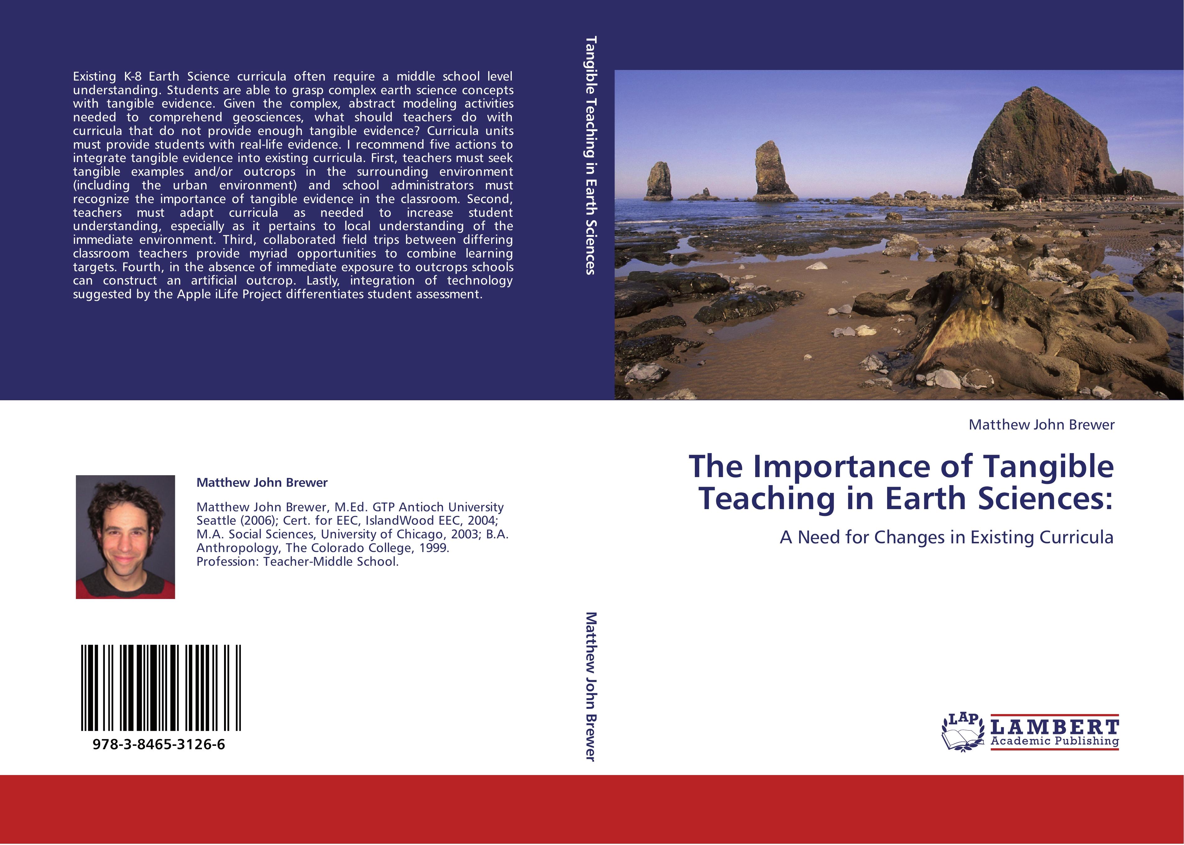 The Importance of Tangible Teaching in Earth Sciences: | A Need for Changes in Existing Curricula | Matthew John Brewer | Taschenbuch | Paperback | 204 S. | Englisch | 2011 | EAN 9783846531266 - Brewer, Matthew John
