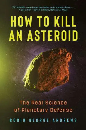 Cover: 9781324131366 | How to Kill an Asteroid | The Real Science of Planetary Defense | Buch