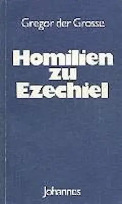 Cover: 9783894111366 | Homilien zu Ezechiel | Gregor der Grosse | Taschenbuch | Deutsch